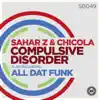 Sahar Z & Chicola - Compulsive Disorder - Single