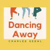 Charles Segal - Dancing Away