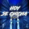 Dj Pirata - Hoy Se Chicha (feat. El Kaio & Maxi Gen) [Remix] - Single