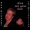 Zee Krayski & Emilia Majcherczyk - Give Me Your Love - Single