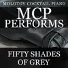 Molotov Cocktail Piano - MCP Performs 50 Shades of Grey