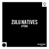 Zulu Natives - Atena - Single