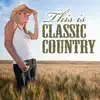 Various Artists - This Is Classic Country