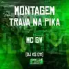 MC GW & DJ KS 011 - Montagem Trava na Pika - Single