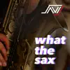 SaviJ - What the Sax - Single