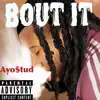 AYO$TUD - Bout It