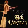 Rick Wakeman - The Journey (The Essential)