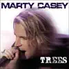Marty Casey - Trees - Single