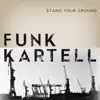 Funk Kartell - Stand Your Ground