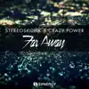 StereoSkopik & Crazy Power - Far Away (Extended Mix) - Single