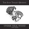 The Stan Tracey Quartet - Under Milk Wood: Jazz Suite