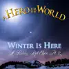 A Hero for the World - Winter Is Here (A Holiday Rock Opera, Pt. 2) [Deluxe Edition]