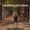 Trey Russell - Oklahoma Ain't Home - Single