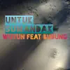 Wutun - Untuk Sumandak (feat. Budung) - Single