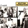 Wuttin Tarnation - Overkill - Single