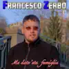 Francesco Zerbo - Me dato 'sta famiglia - Single