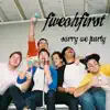 FIVEOHfirst - Sorry We Party - Single