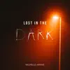 Michelle Ariane - Lost in the Dark - Single
