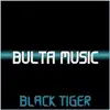 Black Tiger - Bulta Music - EP