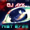 DJ Ayk - Mist Eyes (feat. Cara Leigh) - Single