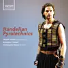 Armonico Consort, William Towers & Christopher Monks - Handelian Pyrotechnics