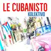 Kolektivo - Le Cubanisto - Single
