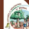 Cantin le Voyageur - Voyages et Rencontres au Sénégal