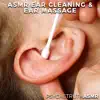 Psychetruth ASMR - ASMR Ear Cleaning & Ear Massage