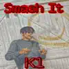 k1 - Smash It - Single