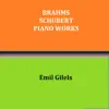 Emil Gilels - Brahms - Schubert Piano Works