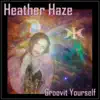 Heather Haze - Groovit Yourself