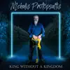 Michael Protopsaltis - King Without a Kingdom