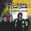 Tom Coerver & Goin' South - From the Mud... to the Sky