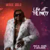 Wale Gold - Life At the Party - Single
