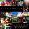 Soul Smooth - What Does It Mean