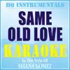 HQ INSTRUMENTALS - Same Old Love (Instrumental / Karaoke Version) [In the Style of Selena Gomez] - Single