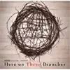 Xara Choral Theatre Ensemble - Here On These Branches