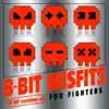 8-Bit Misfits - 8-Bit Versions of Foo Fighters
