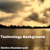 Dmitro Khatskevych - Technology Background - Single