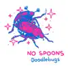 No Spoons - Doodlebugs - Single