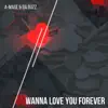 Da Buzz & A-mase - Wanna Love You Forever - Single