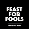 Feast For Fools - Mo Better Blues - Single