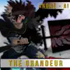 André - A! - The Grandeur (From \