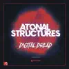 Atonal Structures - Digital Dread