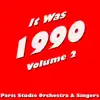 Paris Studio Orchestra & Singers - It Was 1990, Vol. 2