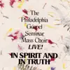 The Philadelphia Gospel Seminar Mass Choir - Live! In Spirit and In Truth