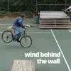 Wind Behind the Wall - Wind Behind the Wall - Single