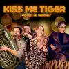 Kiss Me Tiger - Où sont les femmes ? - Single