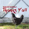 Bigfoot Buffalo - Thanks Y'all