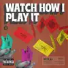 Kolo - Watch How I Play It - Single